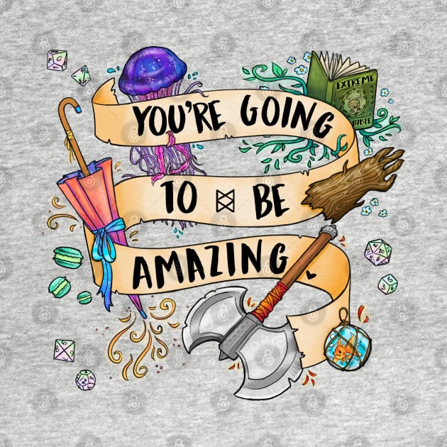 You're Going to be Amazing by Alexa Martin